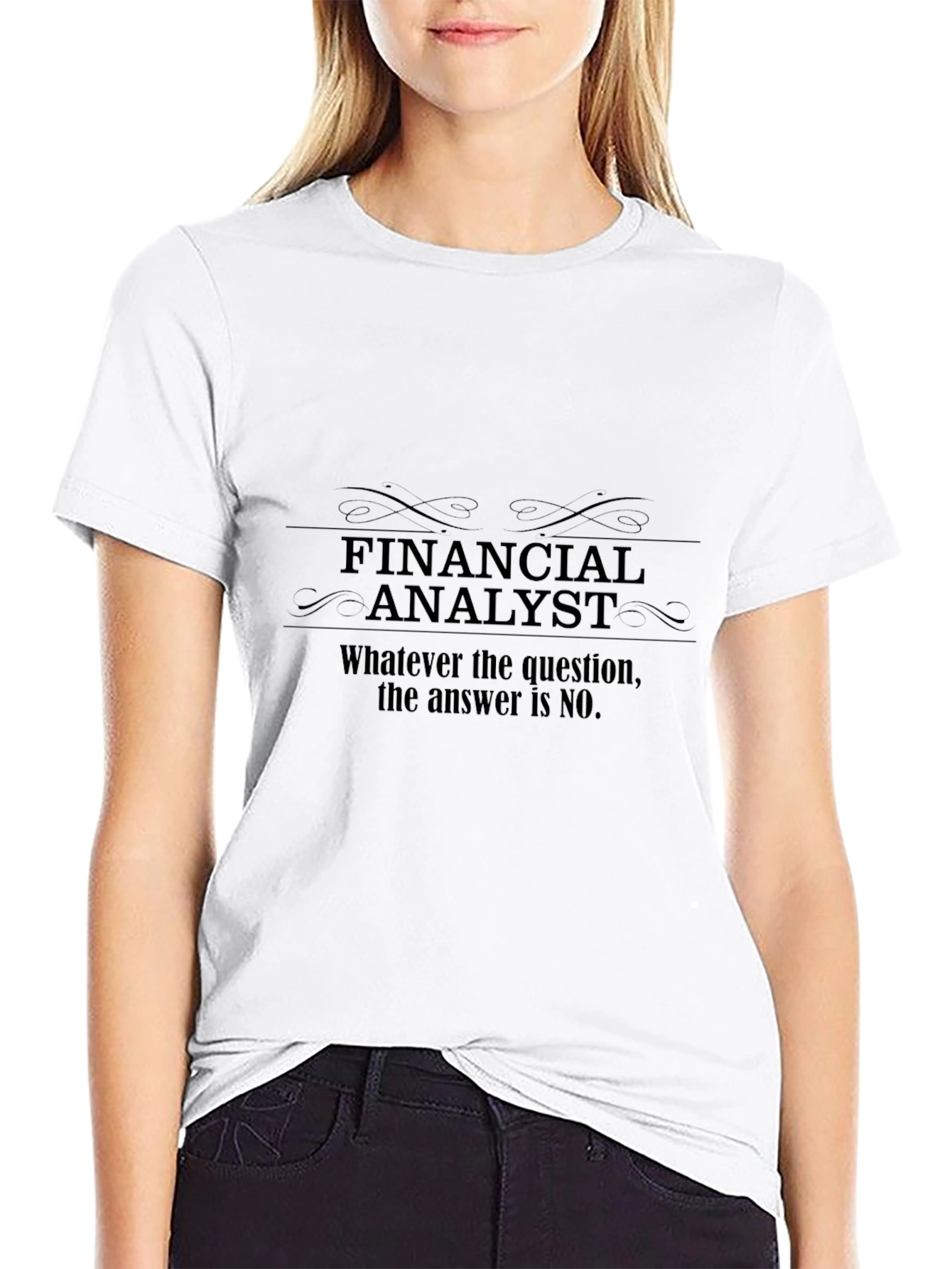 Financial Analyst T-Shirt - Funny No Answer Tee