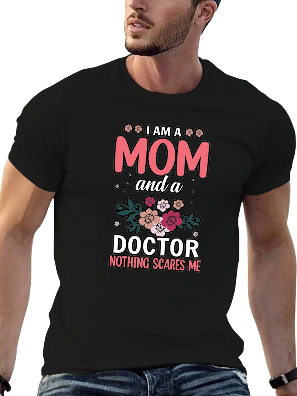 Mom Doctor T-Shirt - Nothing Scares Me
