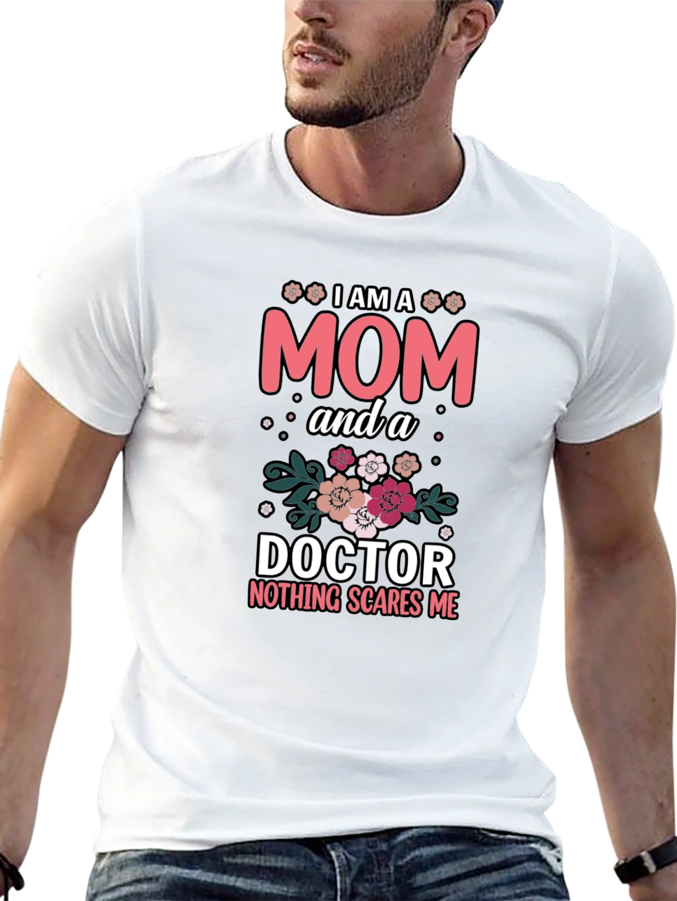 Mom Doctor T-Shirt - Nothing Scares Me