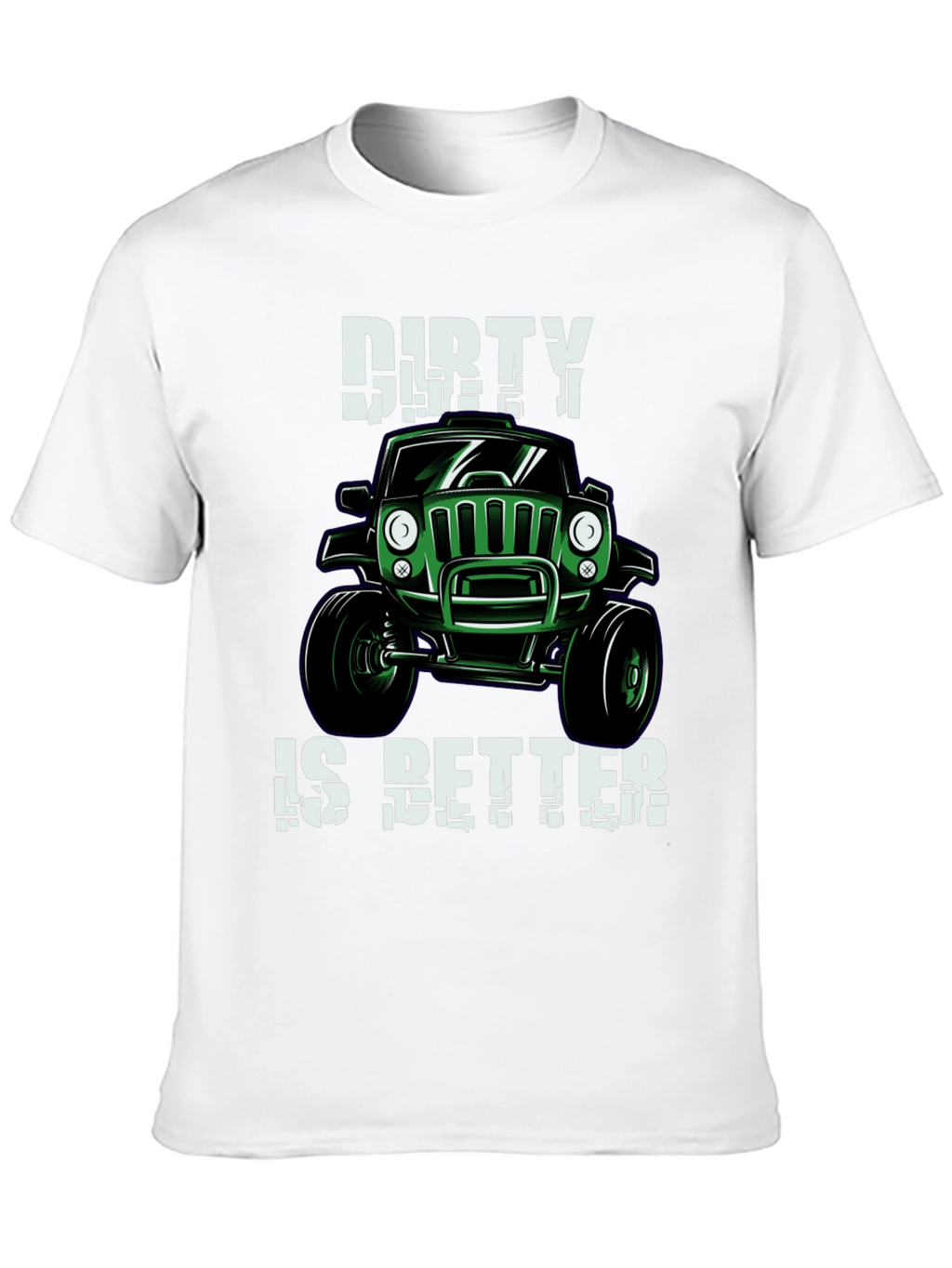 Dirty is Better Green Jeep T-Shirt
