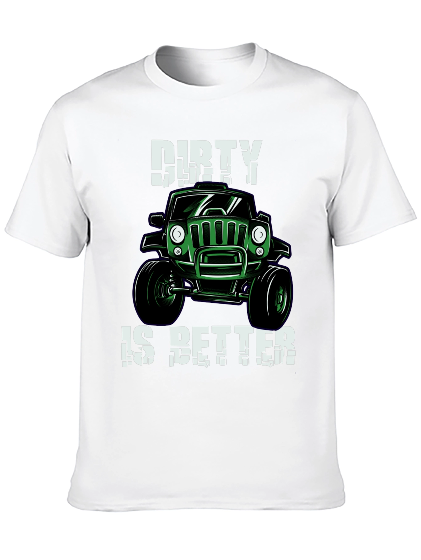 Dirty is Better Green Jeep T-Shirt