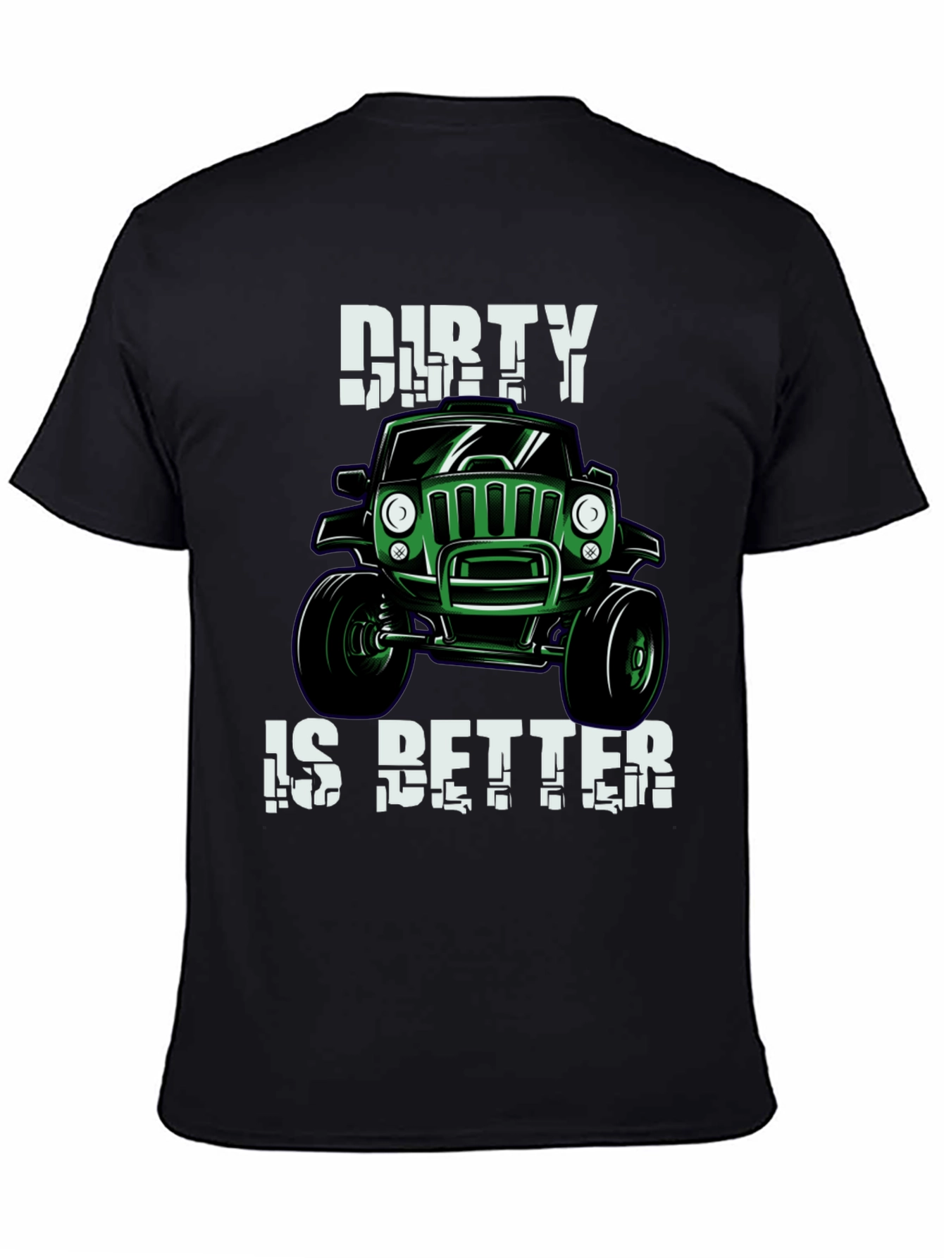 Dirty is Better Green Jeep T-Shirt