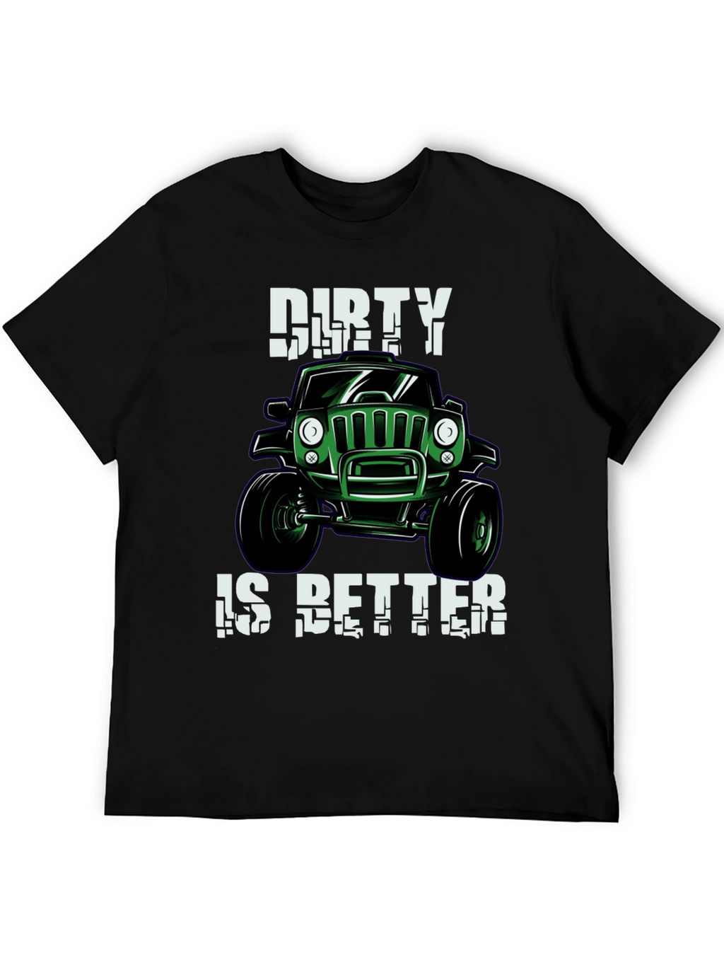 Dirty is Better Green Jeep T-Shirt