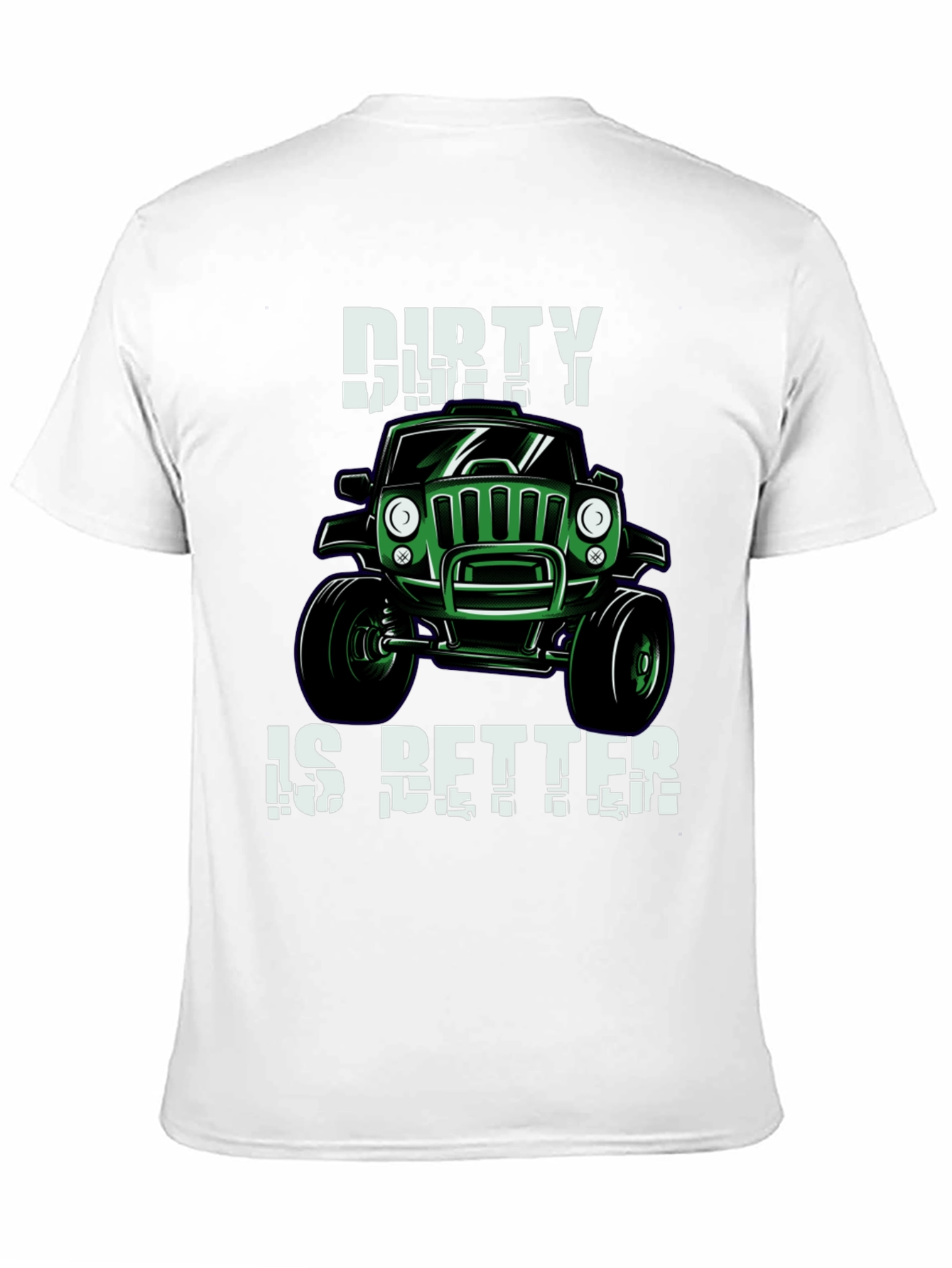 Dirty is Better Green Jeep T-Shirt