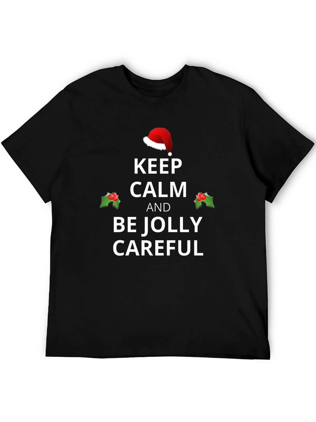 Keep Calm and Be Jolly Christmas T-Shirt