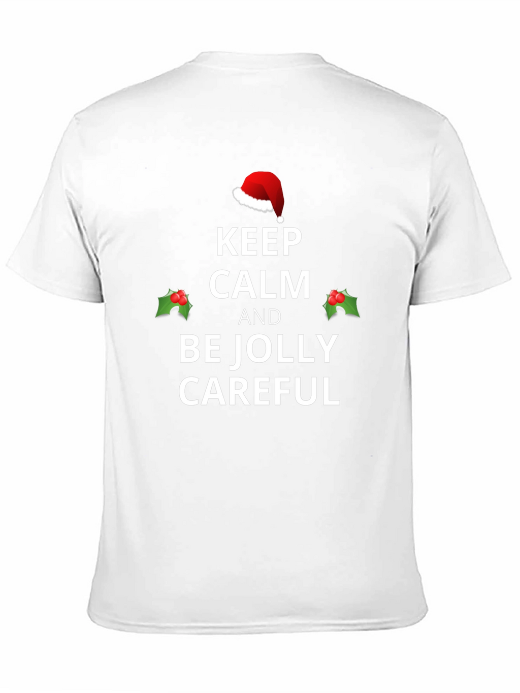 Keep Calm and Be Jolly Christmas T-Shirt