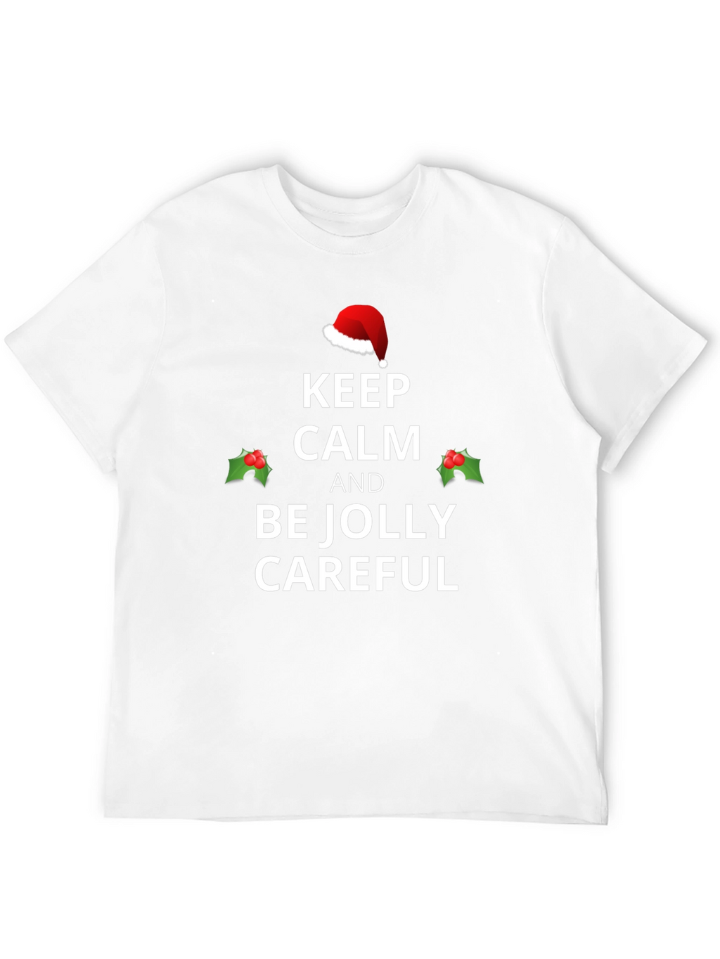 Keep Calm and Be Jolly Christmas T-Shirt