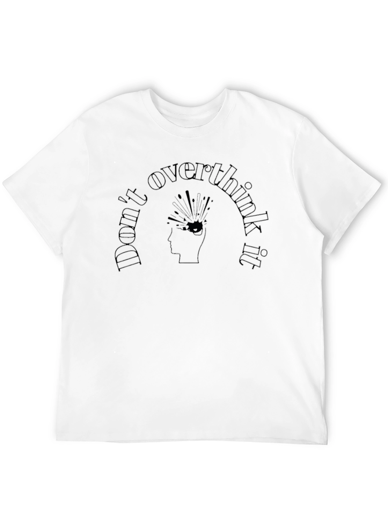 Dont Overthink It T-Shirt - Black
