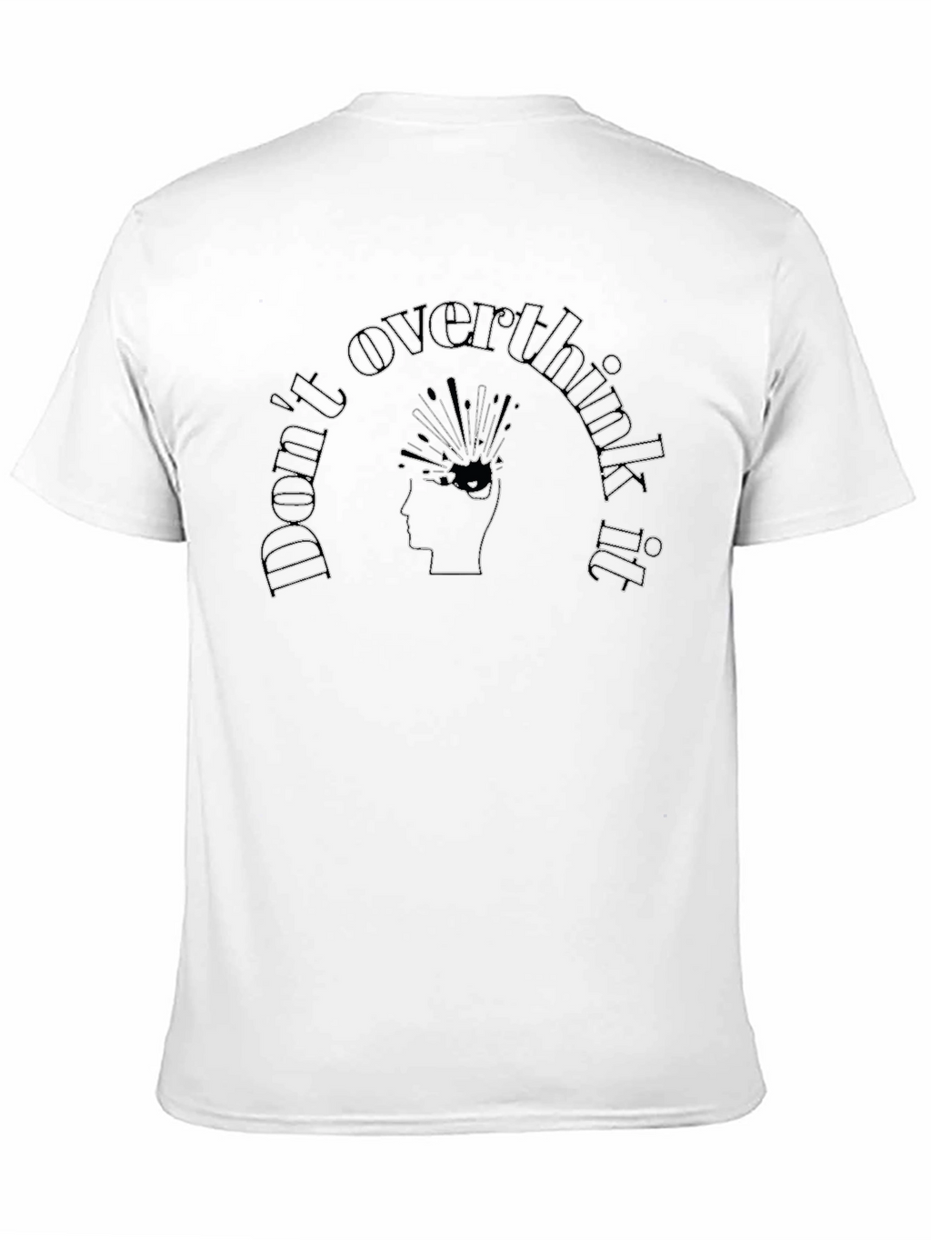 Dont Overthink It T-Shirt - Black