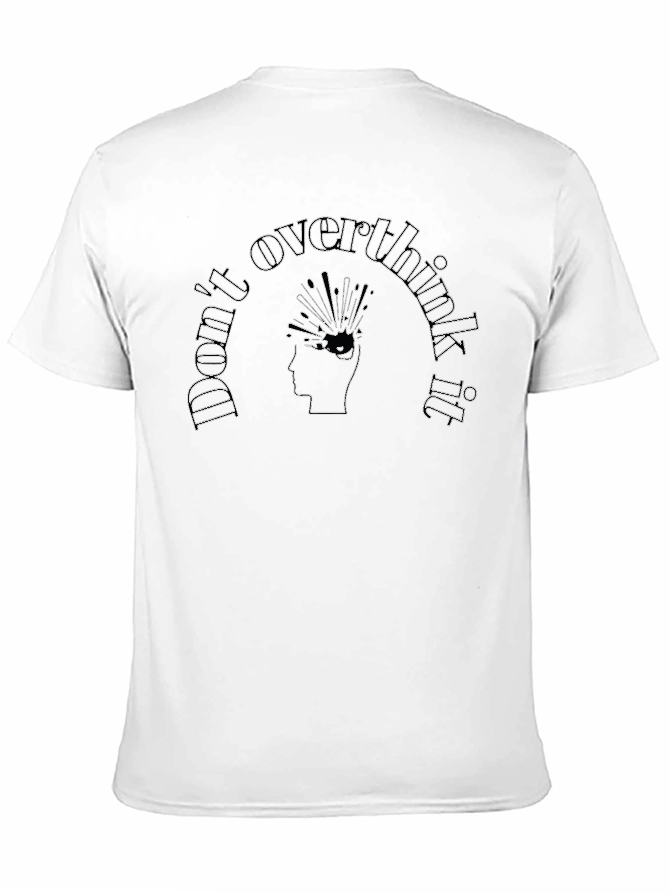 Dont Overthink It T-Shirt - Black