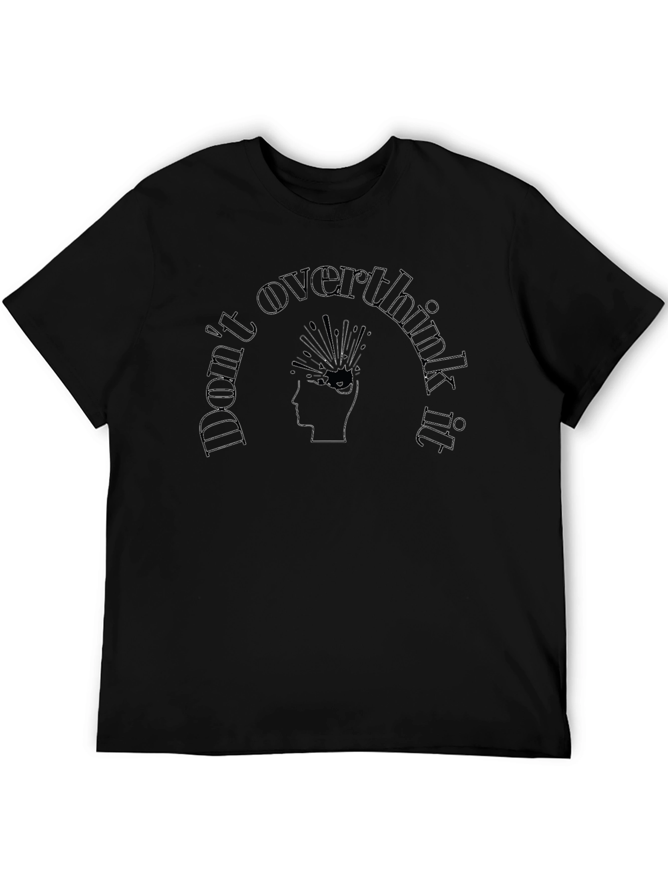 Dont Overthink It T-Shirt - Black
