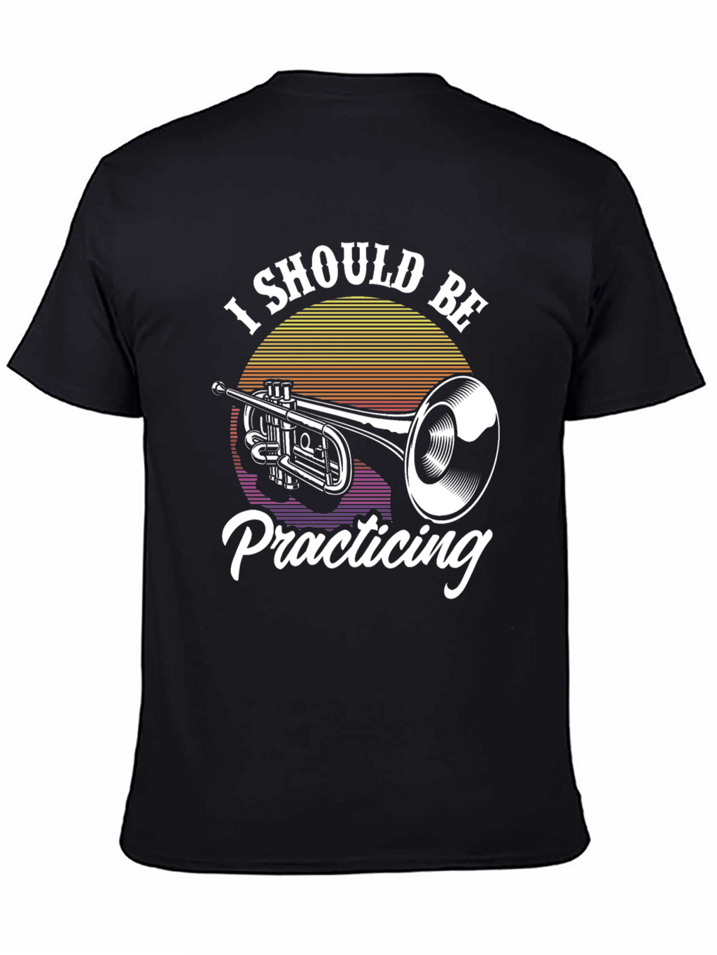 I Should Be Practicing Trumpet T-Shirt