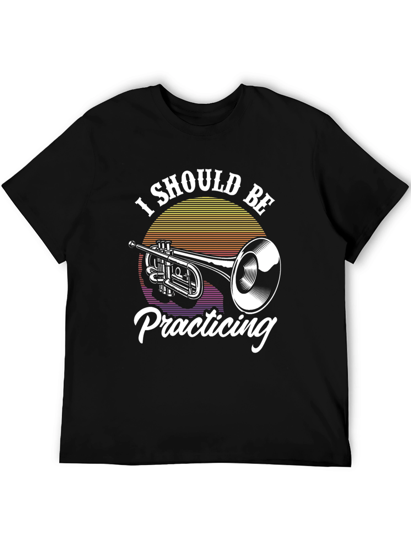 I Should Be Practicing Trumpet T-Shirt