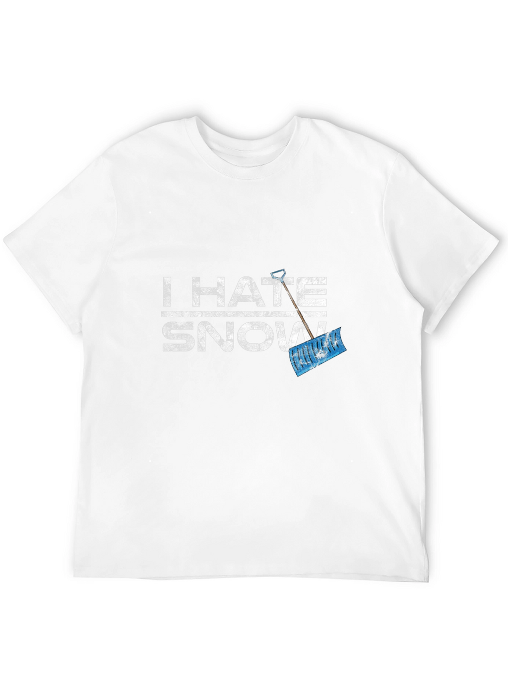 I Hate Snow T-Shirt - Funny Winter Shovel Tee