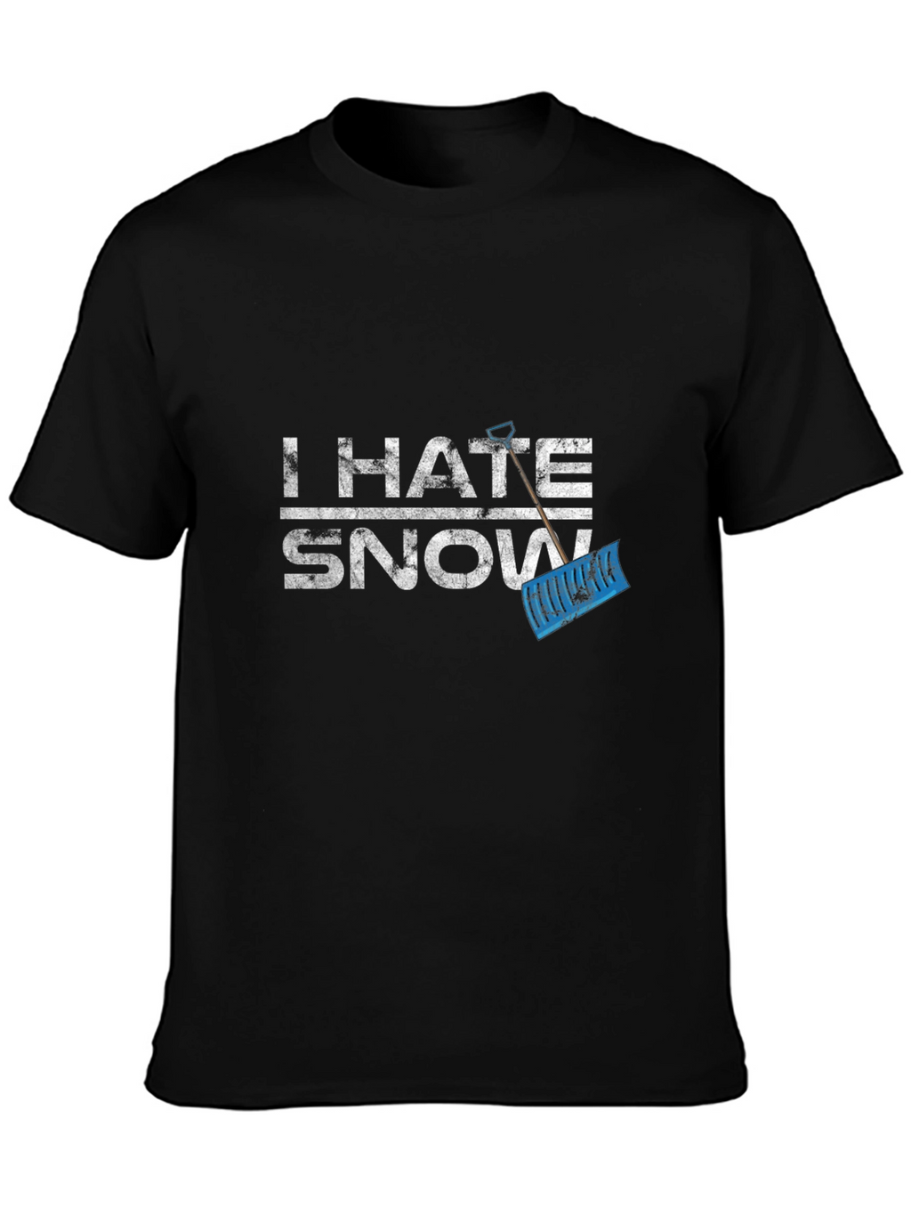I Hate Snow T-Shirt - Funny Winter Shovel Tee