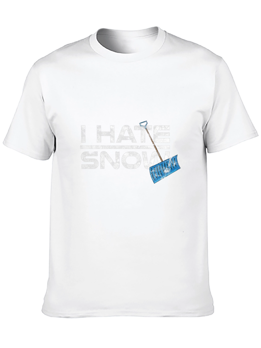 I Hate Snow T-Shirt - Funny Winter Shovel Tee