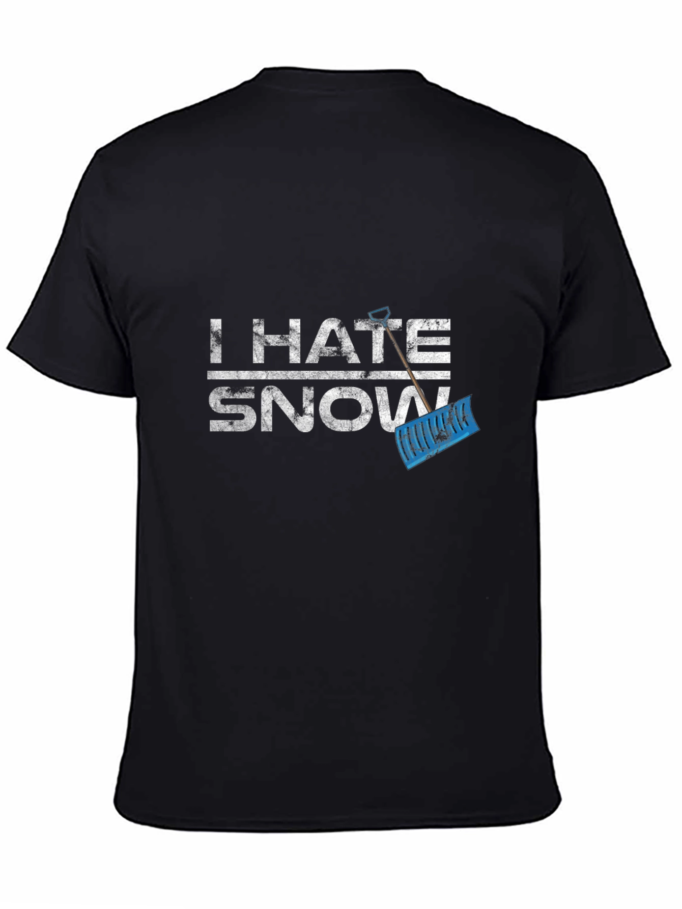 I Hate Snow T-Shirt - Funny Winter Shovel Tee