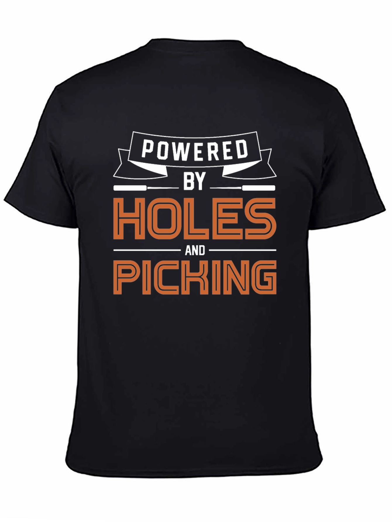 Powered by Holes and Picking Graphic T-Shirt