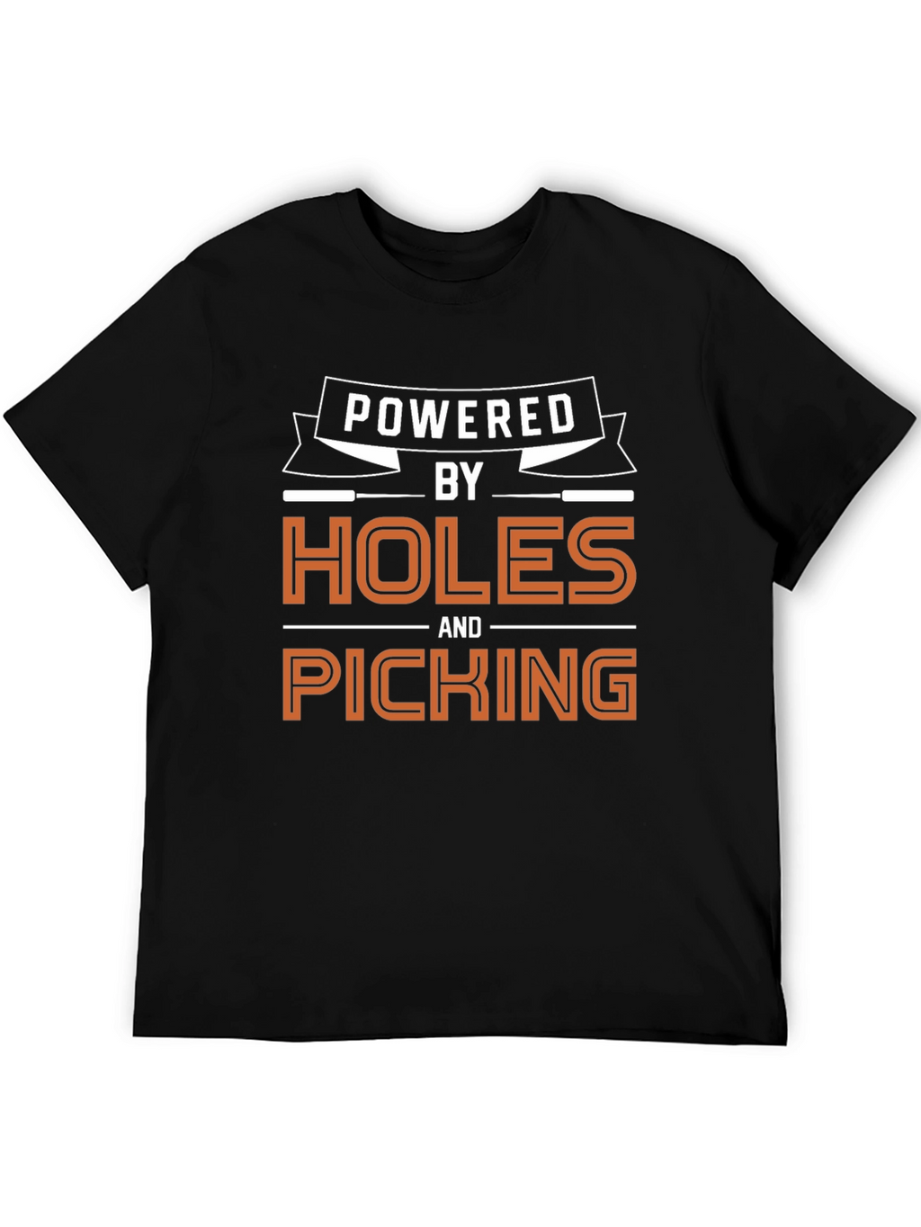 Powered by Holes and Picking Graphic T-Shirt