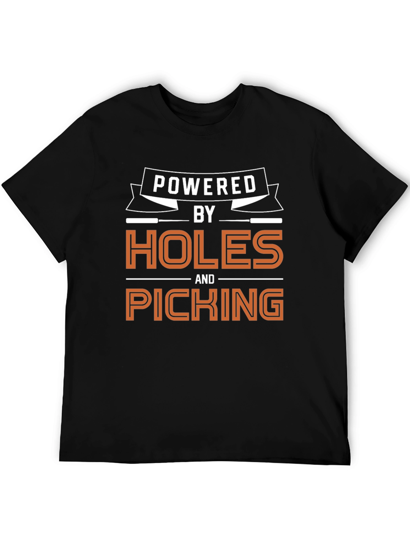 Powered by Holes and Picking Graphic T-Shirt