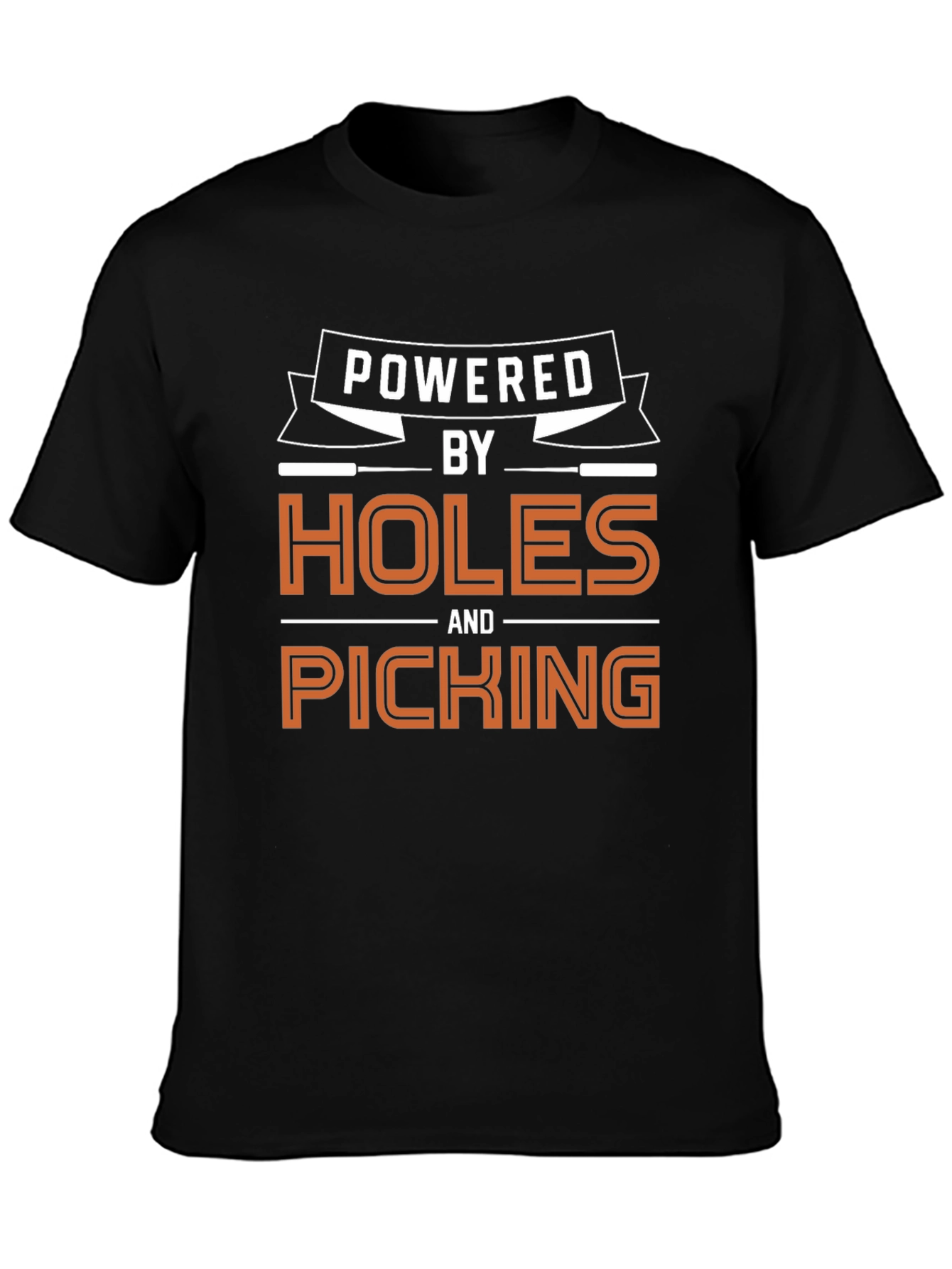 Powered by Holes and Picking Graphic T-Shirt