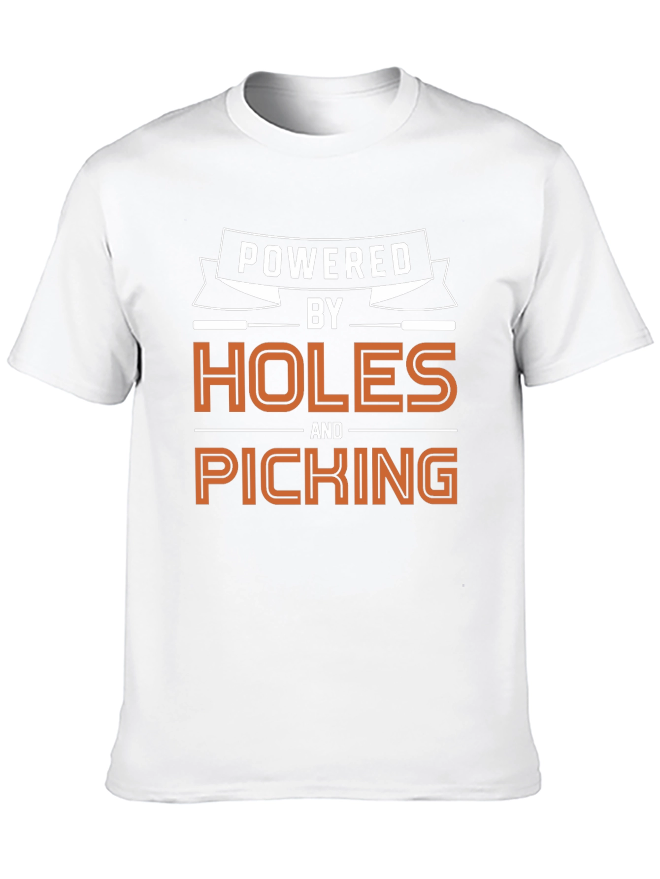 Powered by Holes and Picking Graphic T-Shirt