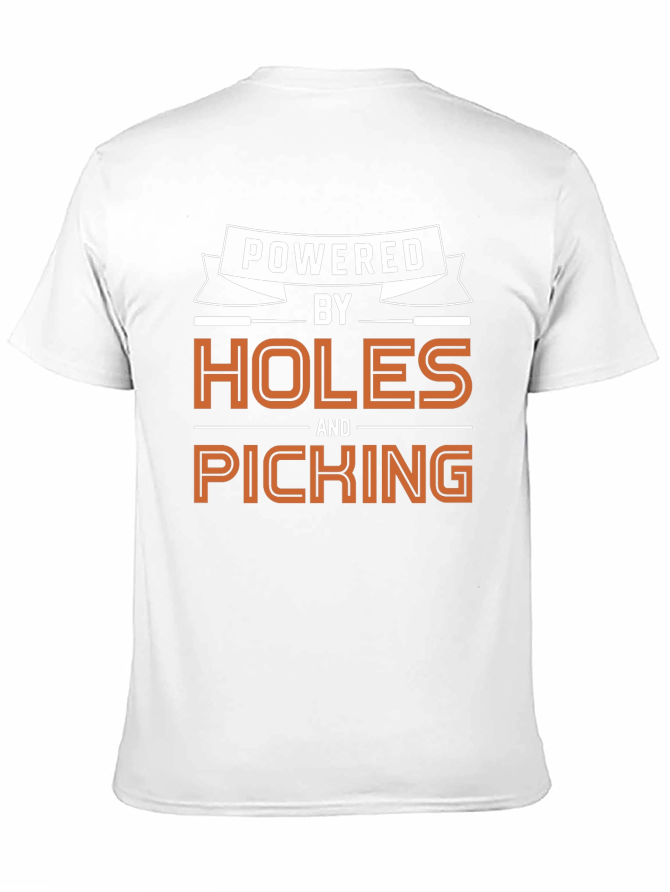 Powered by Holes and Picking Graphic T-Shirt