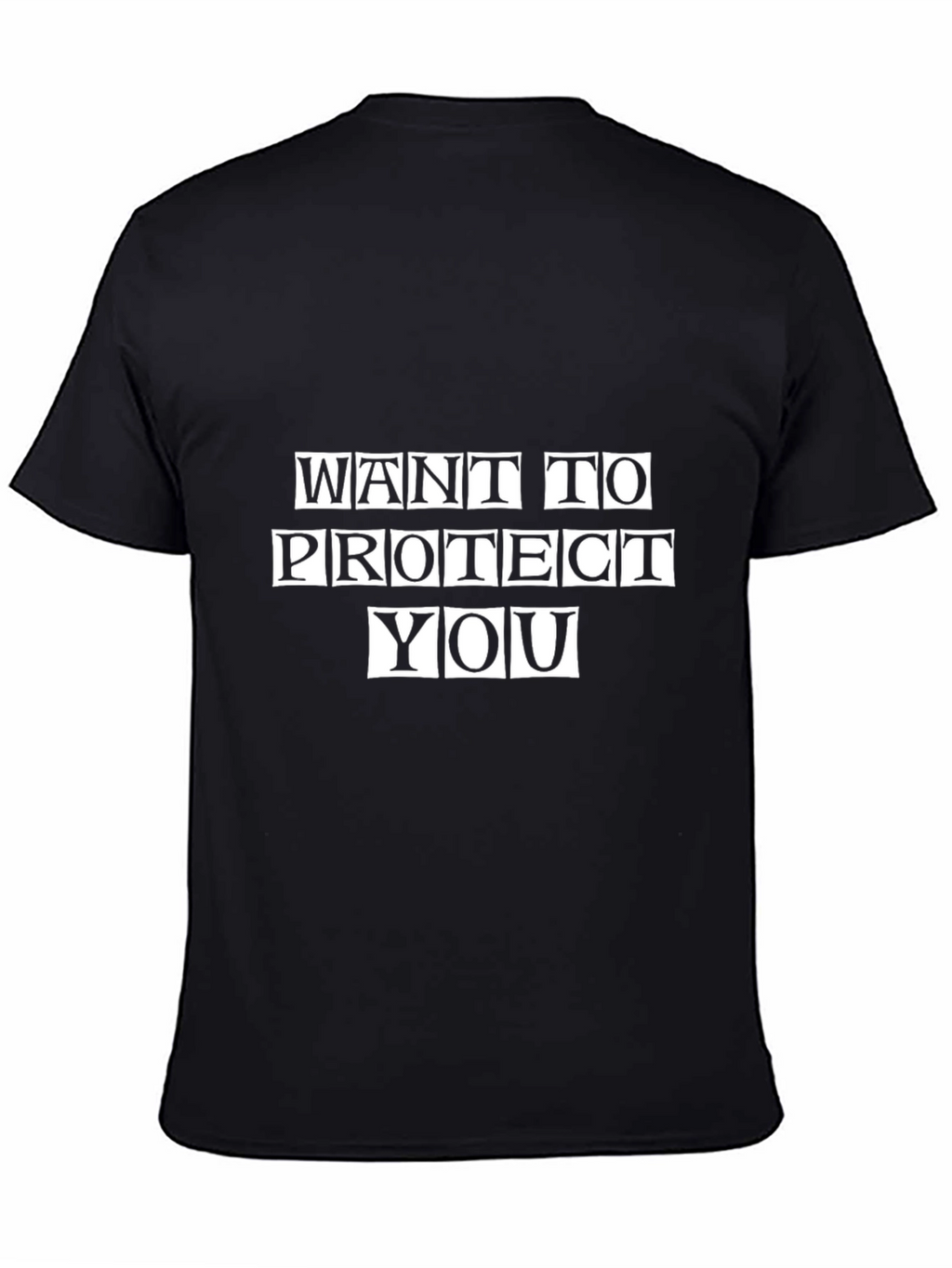 Want To Protect You Black Graphic T-Shirt