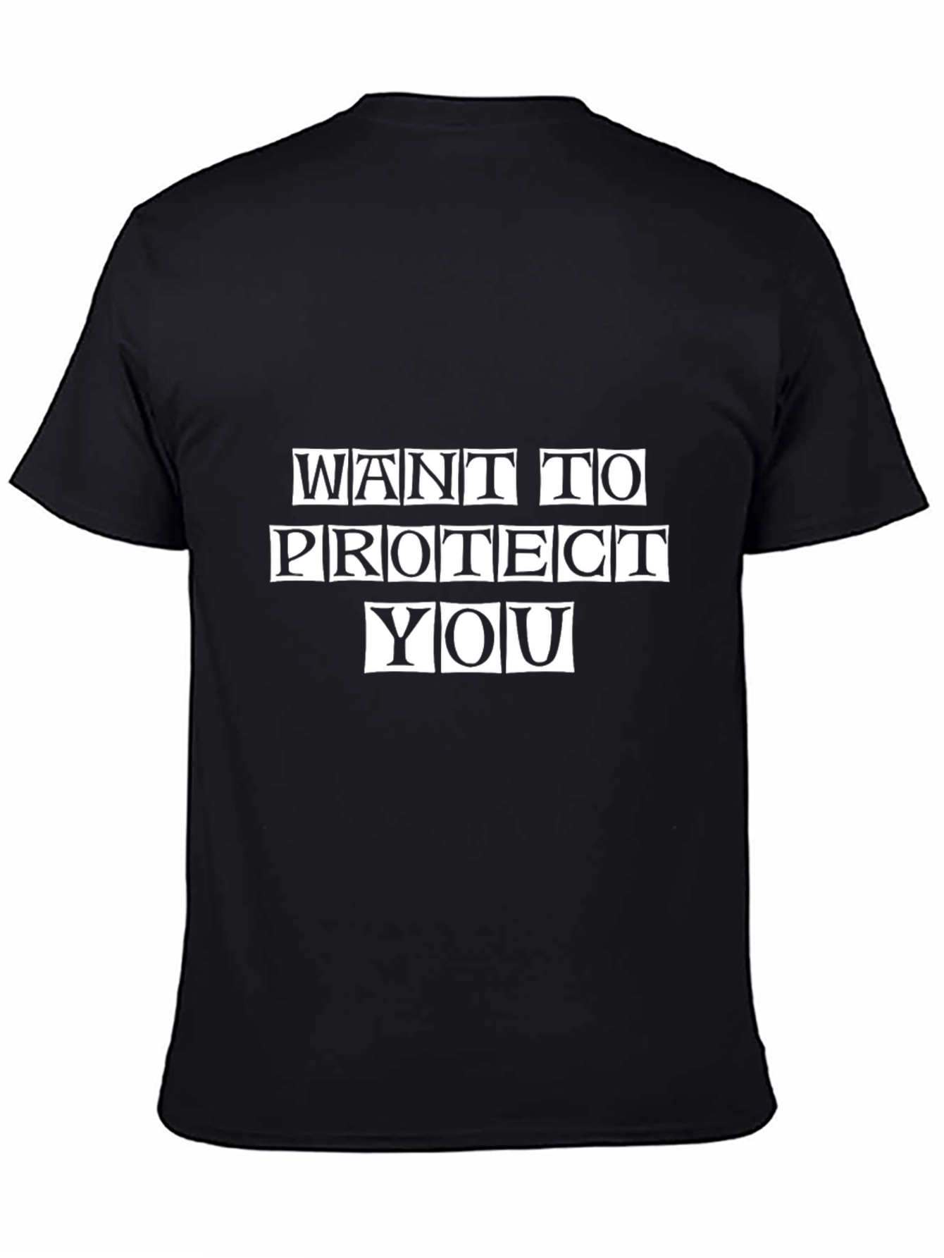 Want To Protect You Black Graphic T-Shirt