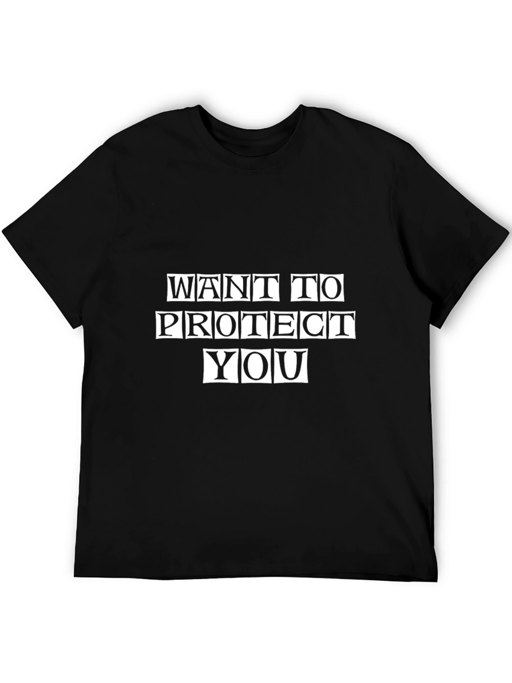 Want To Protect You Black Graphic T-Shirt