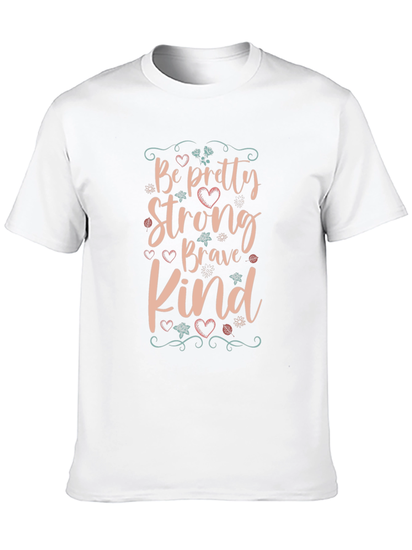 Be Pretty Strong Kind T-Shirt - Motivational Tee