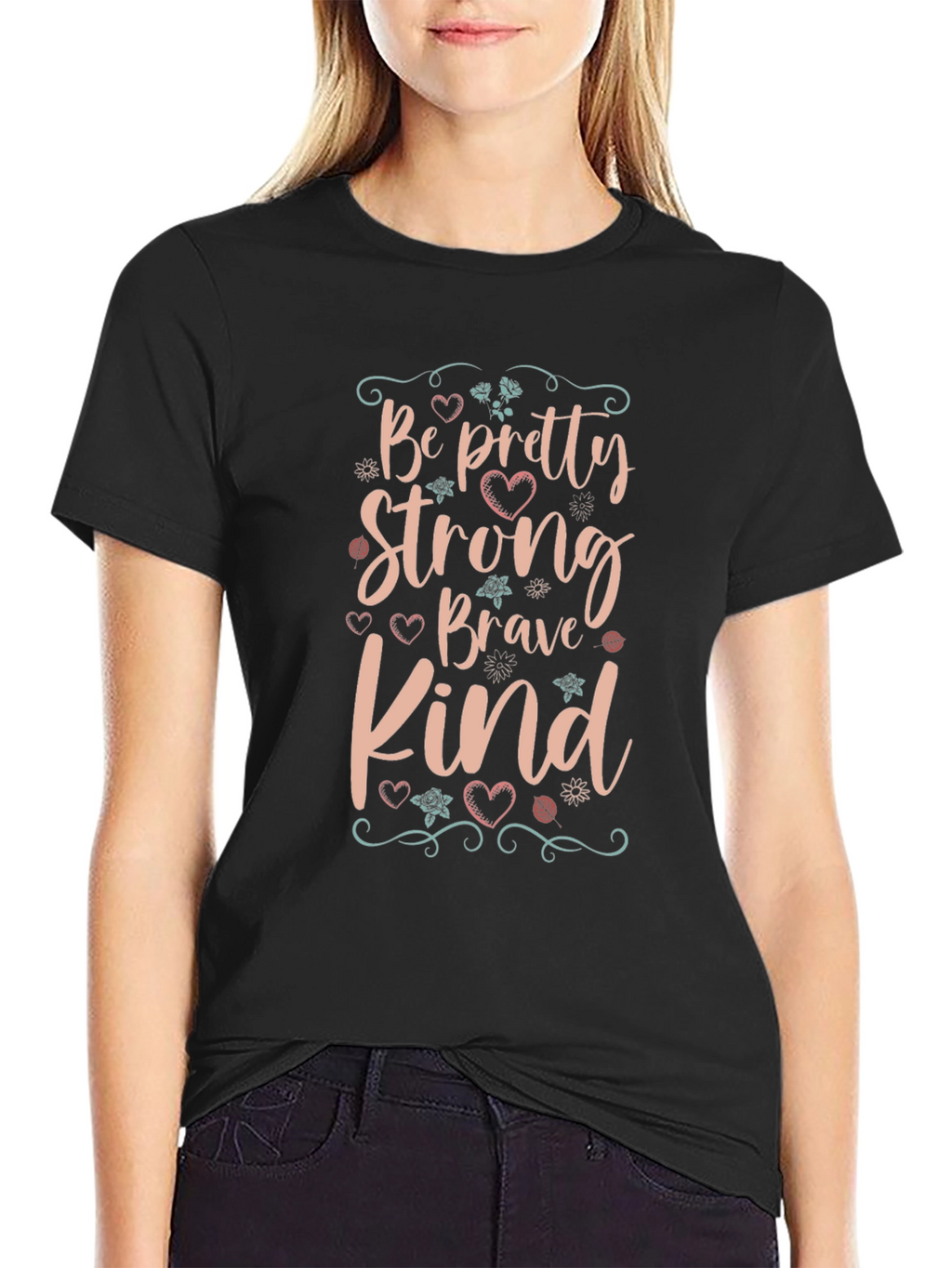 Be Pretty Strong Kind T-Shirt - Motivational Tee