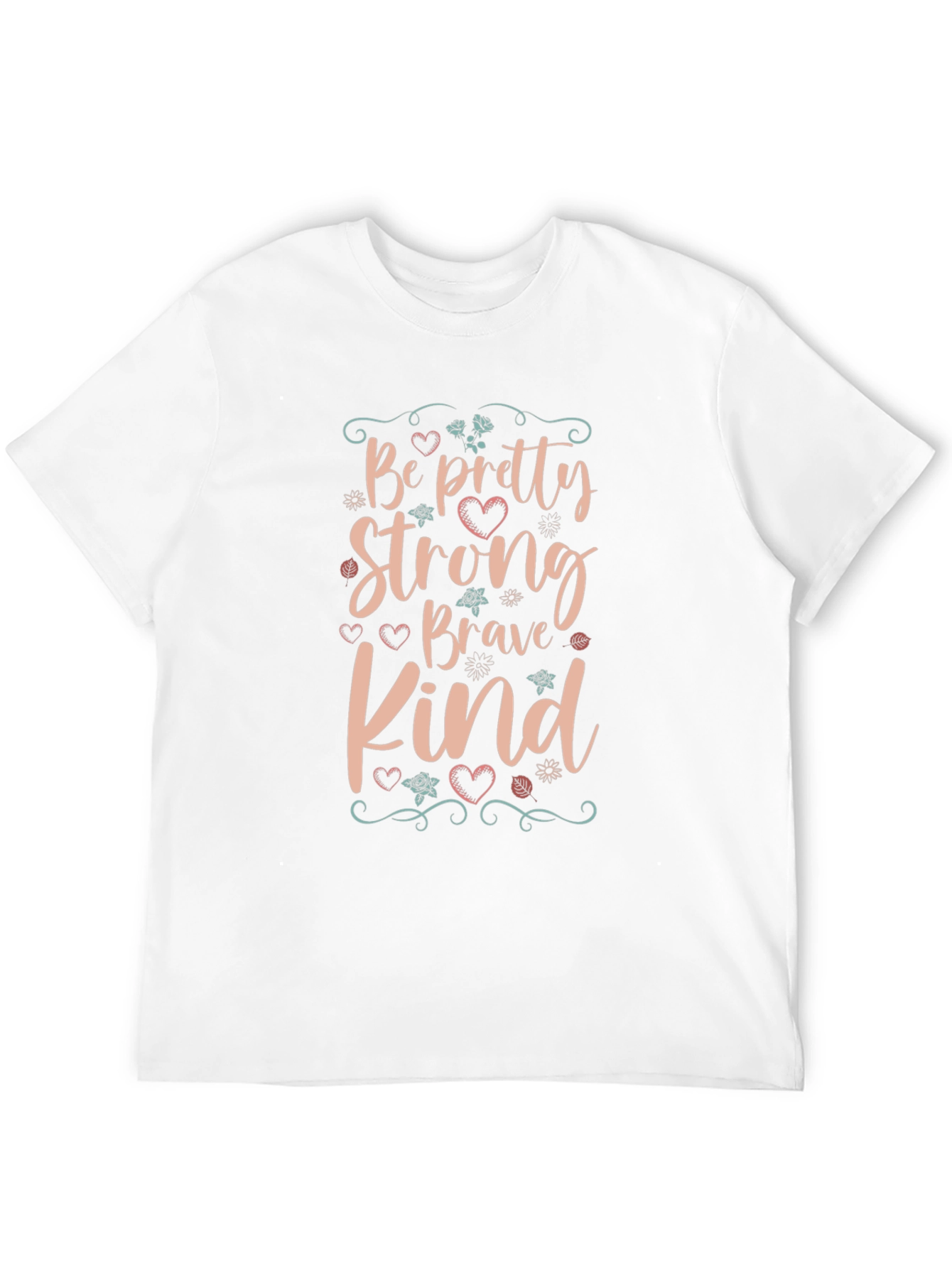 Be Pretty Strong Kind T-Shirt - Motivational Tee