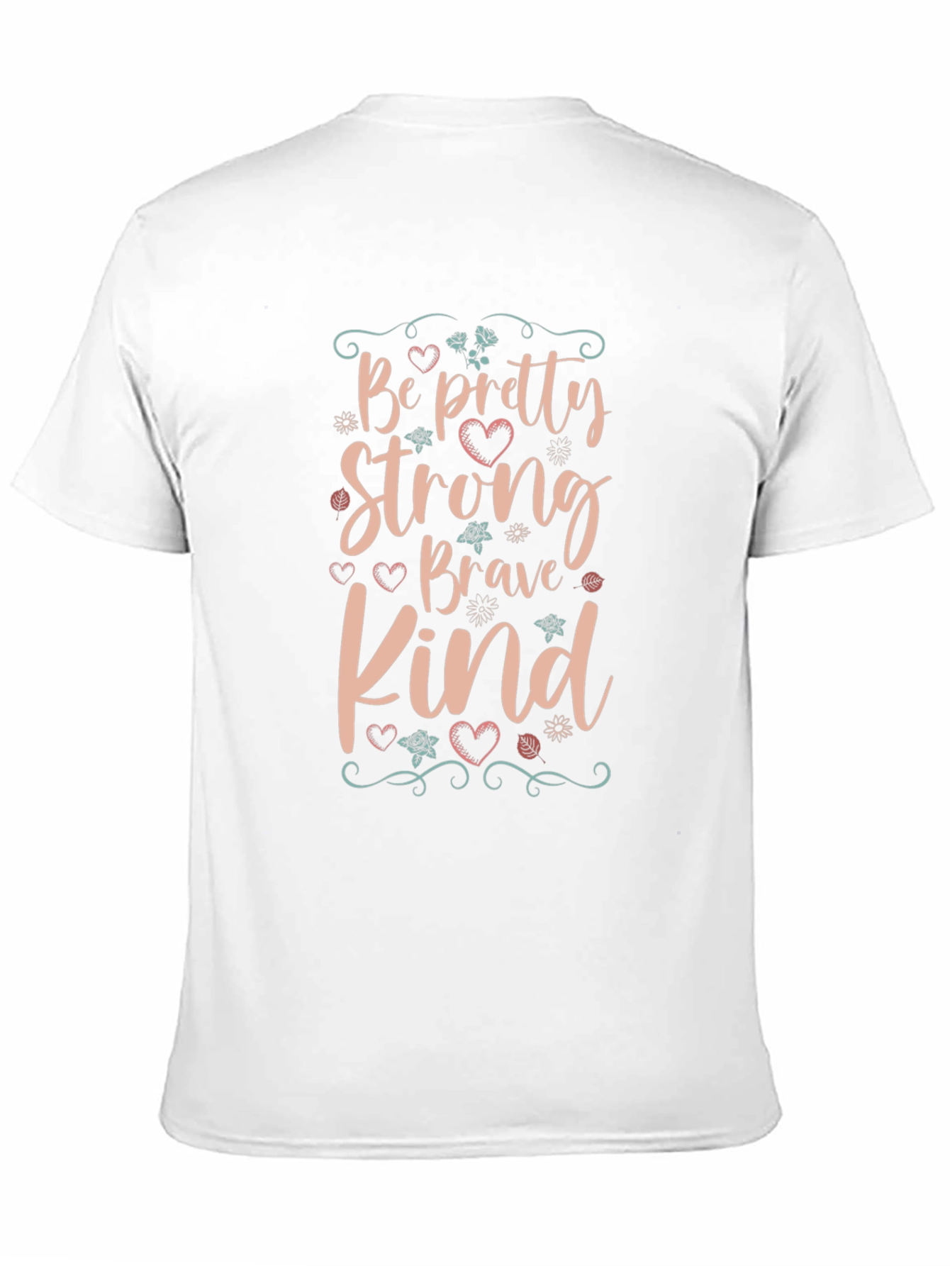 Be Pretty Strong Kind T-Shirt - Motivational Tee
