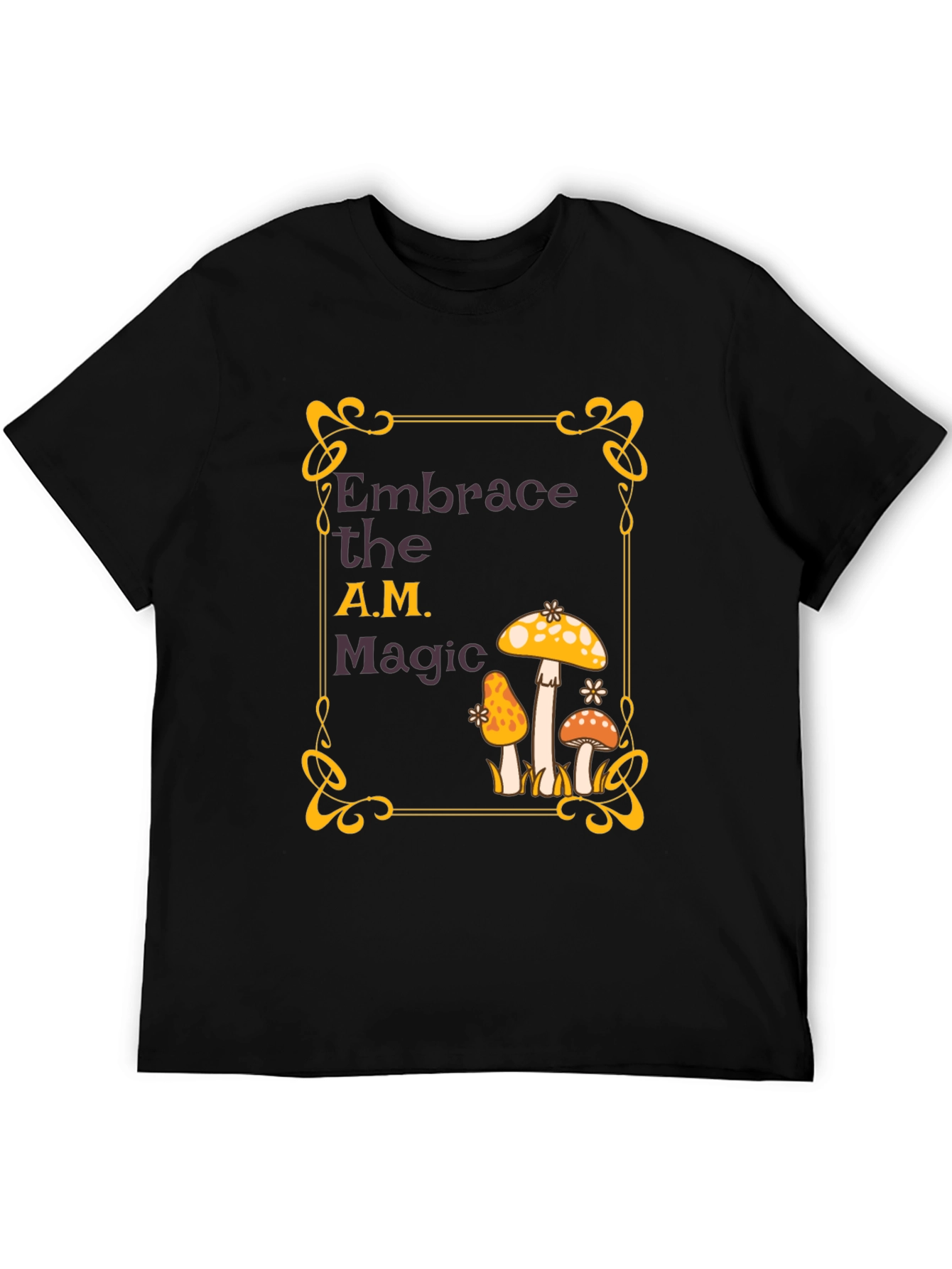 Embrace the A.M. Magic Mushroom T-Shirt