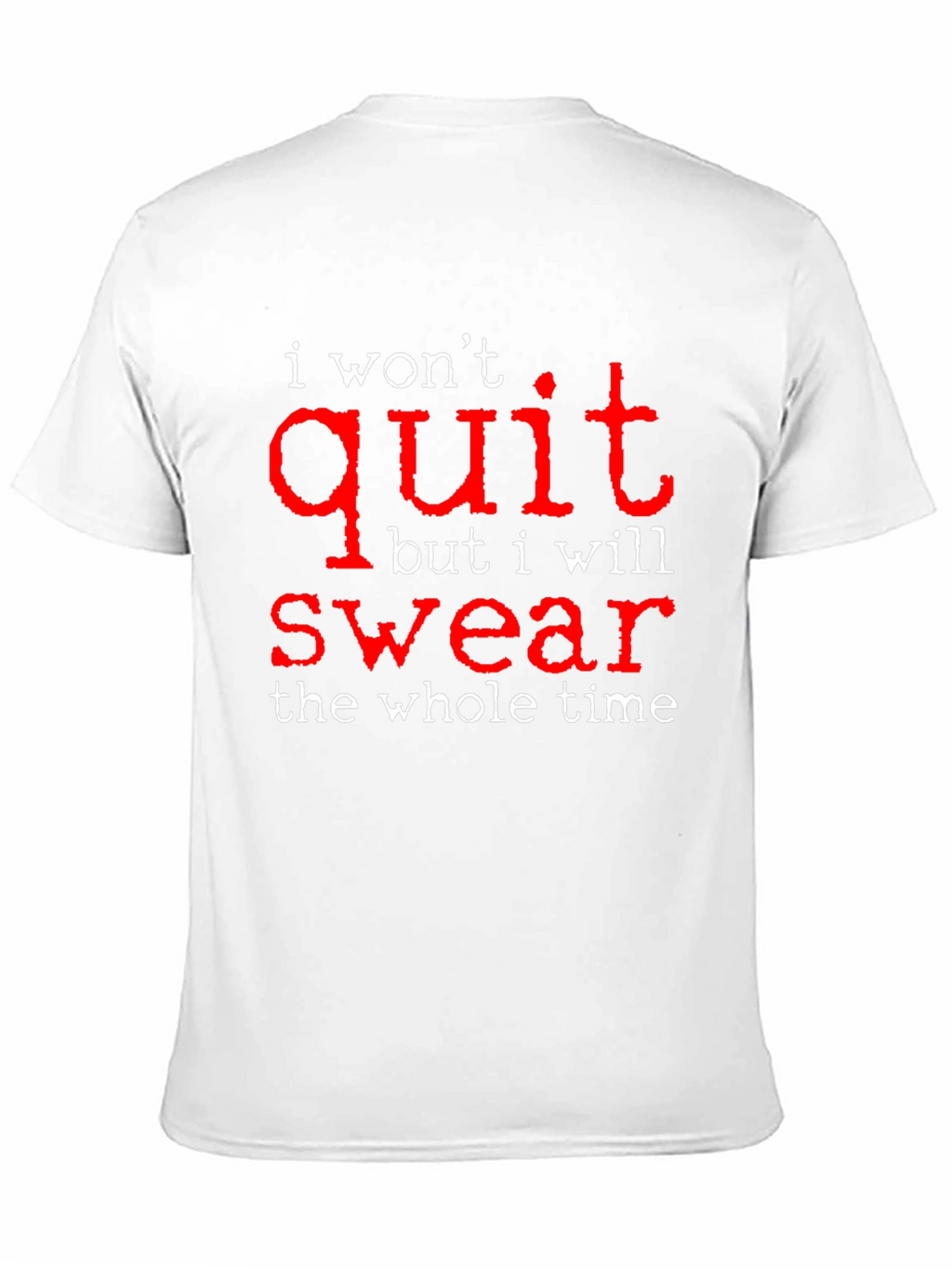 I Wont Quit But I Will Swear Funny T-Shirt