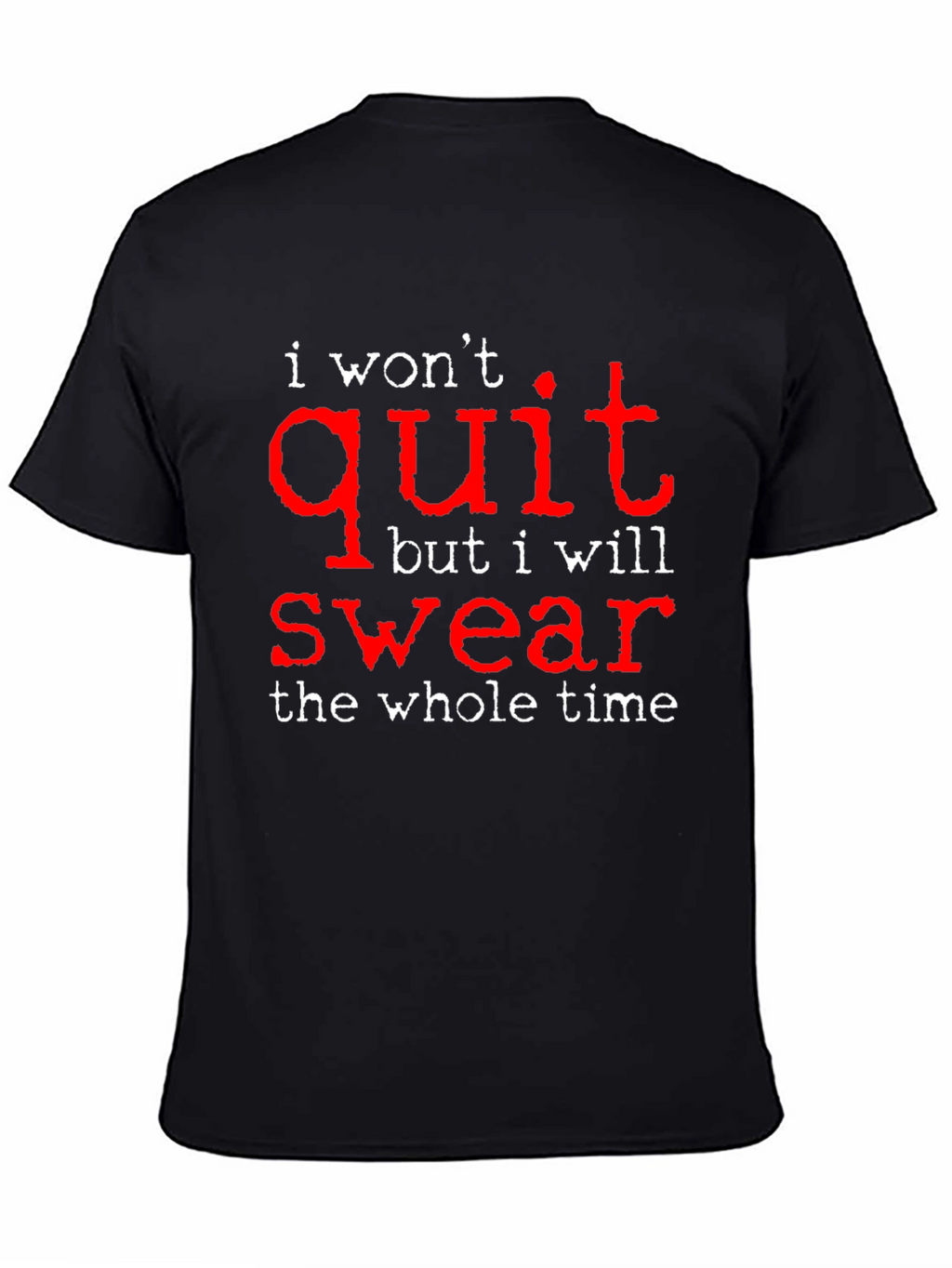 I Wont Quit But I Will Swear Funny T-Shirt