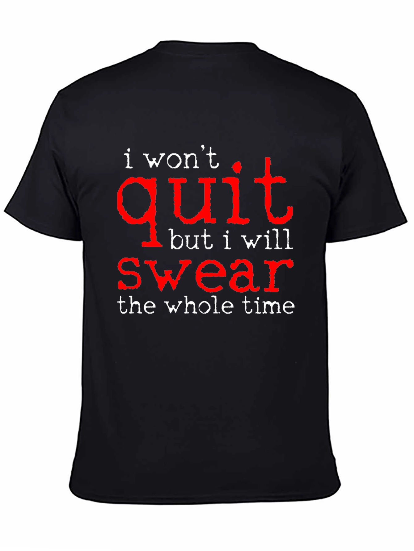 I Wont Quit But I Will Swear Funny T-Shirt