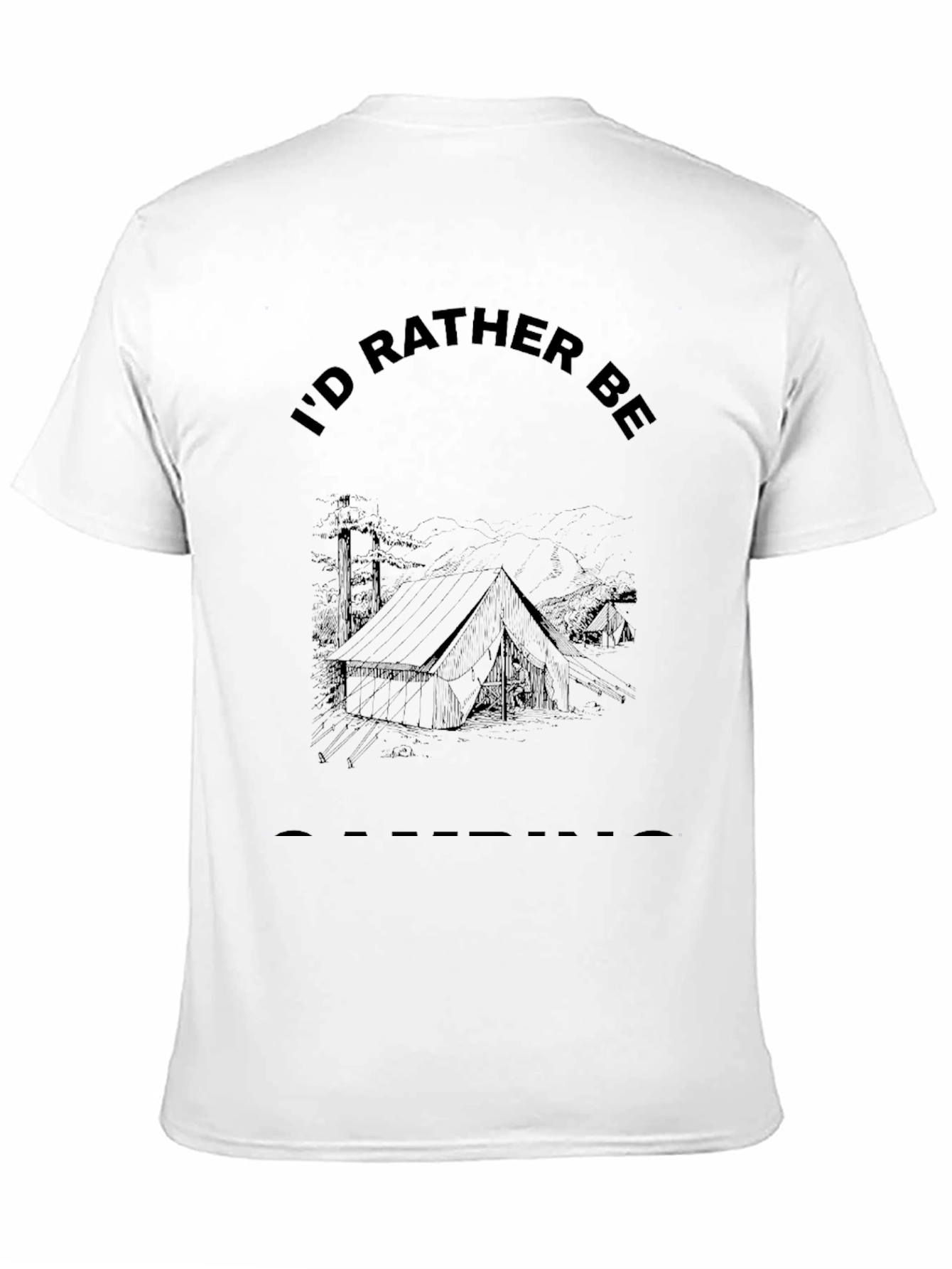 Camping Graphic Tee - Id Rather Be Camping T-Shirt