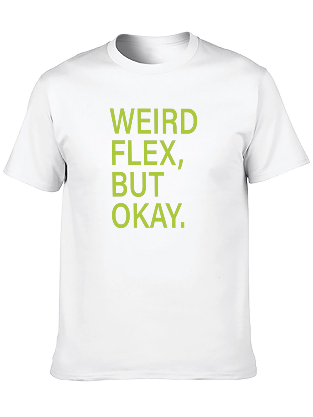 Weird Flex But Okay T-Shirt - Black