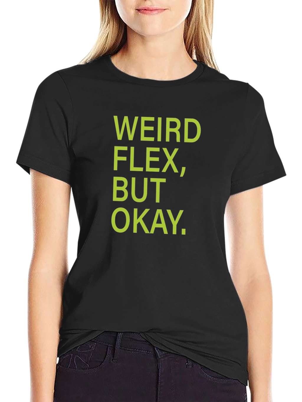 Weird Flex But Okay T-Shirt - Black