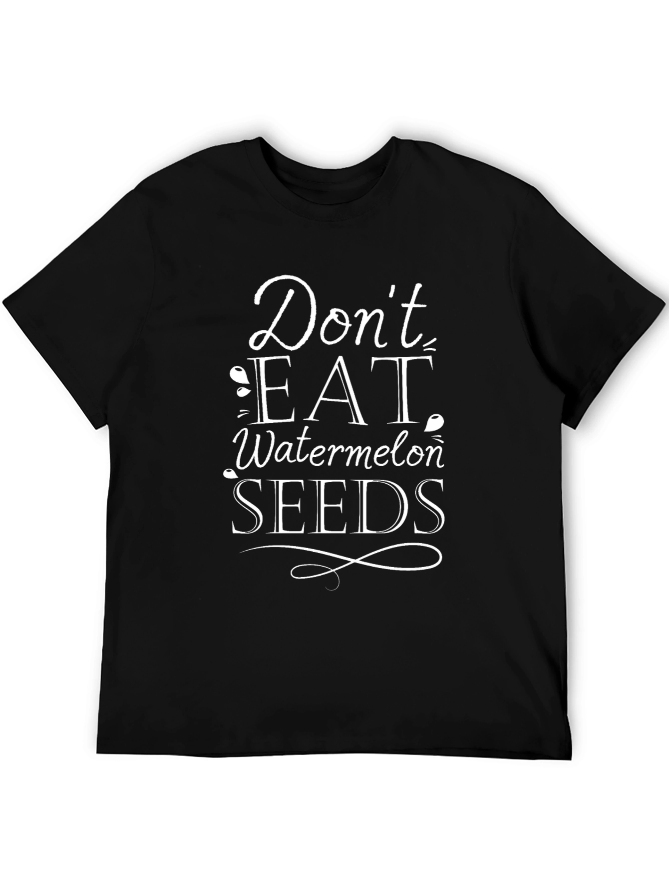 Dont Eat Watermelon Seeds Graphic T-Shirt