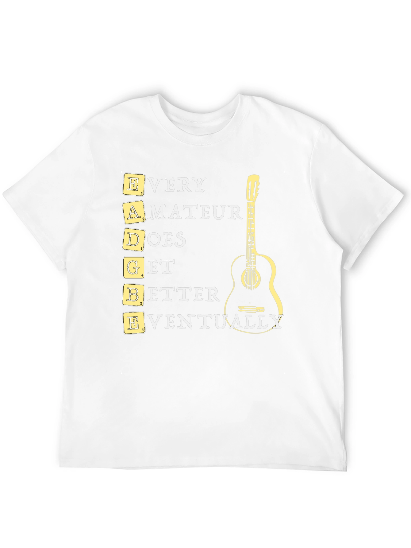 EADGBE Guitarist T-Shirt: Every Amateur Does Get Better