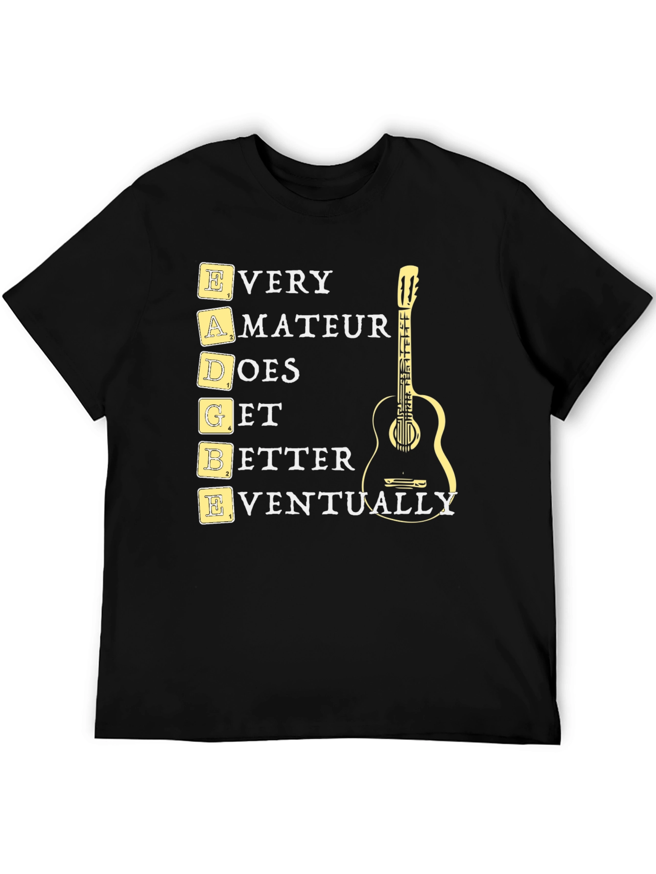 EADGBE Guitarist T-Shirt: Every Amateur Does Get Better