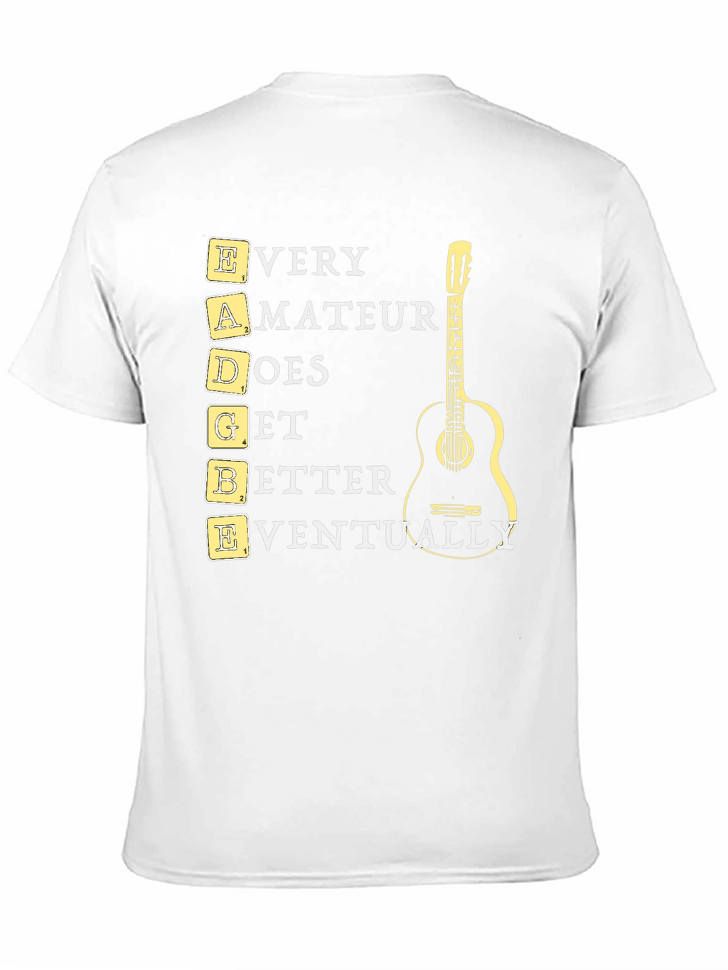 EADGBE Guitarist T-Shirt: Every Amateur Does Get Better