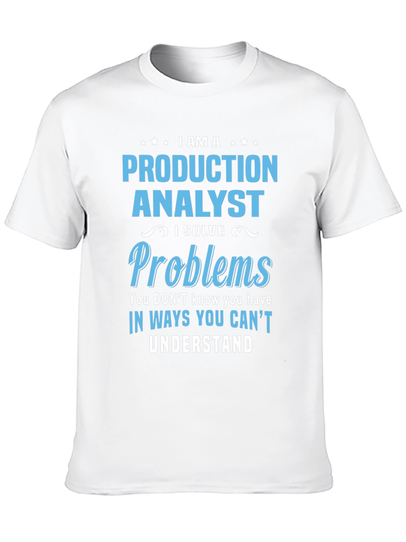 Production Analyst T-Shirt - Problem Solver
