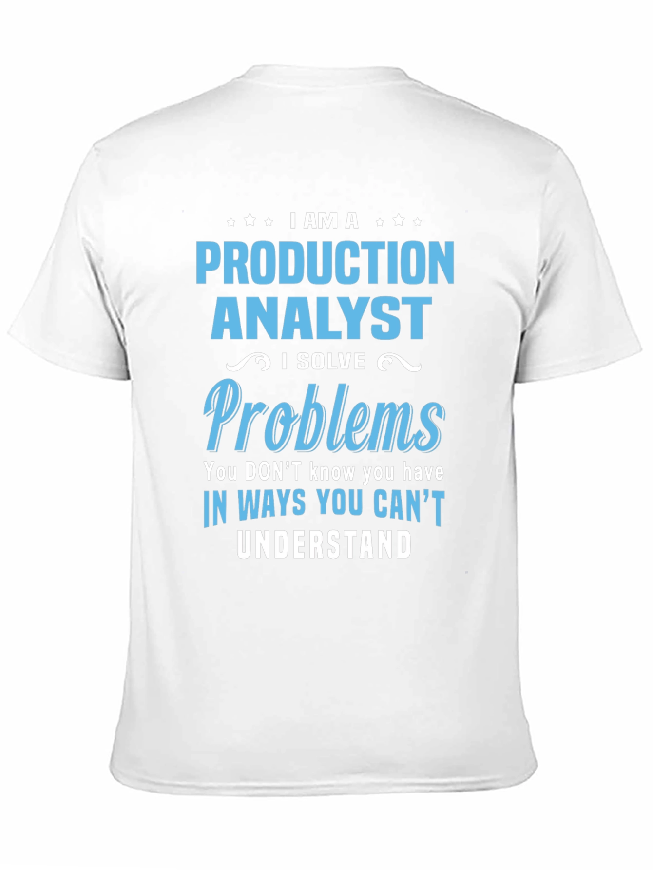 Production Analyst T-Shirt - Problem Solver