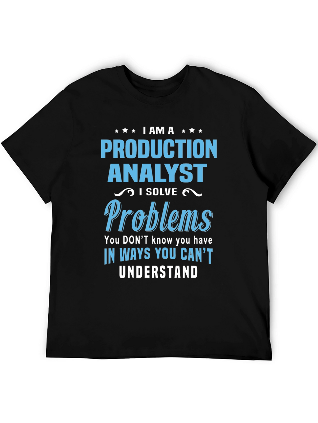 Production Analyst T-Shirt - Problem Solver