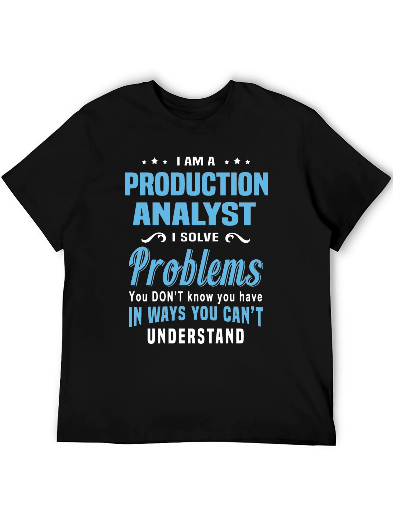 Production Analyst T-Shirt - Problem Solver