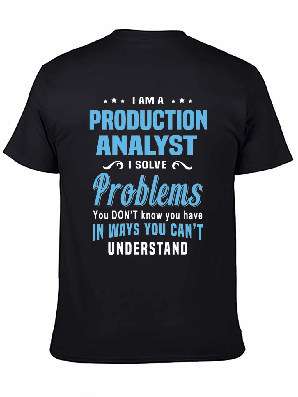 Production Analyst T-Shirt - Problem Solver